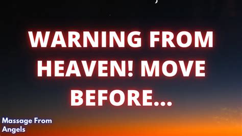 Warning From Heaven Move Before Message From Angels Soul Of