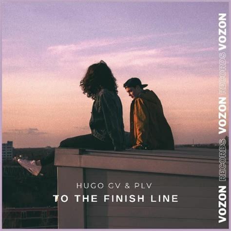 Stream To The Finish Line Hugo GV PLV By PLV Music Listen Online