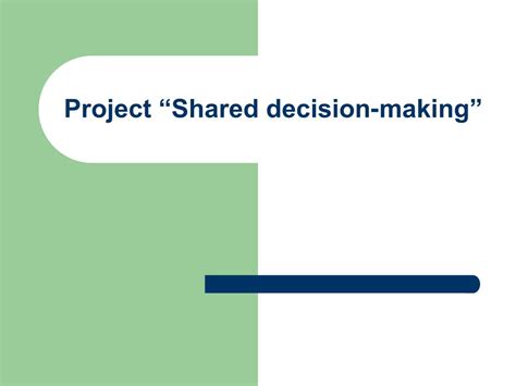 Ppt Project Shared Decision Making” Powerpoint Presentation Free