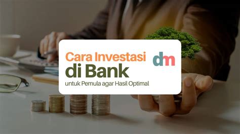 Cara Investasi Di Bank Untuk Pemula Blog Perencanaan Keuangan