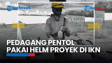 Jualan Pentol Salome Di Ikn Pedagangnya Pakai Helm Proyek Biar Aman