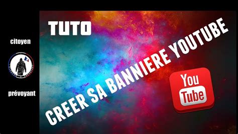 Tuto Cr Er Une Banni Re Personnalis Pour Youtube Tr S Facilement