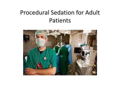 Ppt Procedural Sedation For Adult Patients Powerpoint Presentation