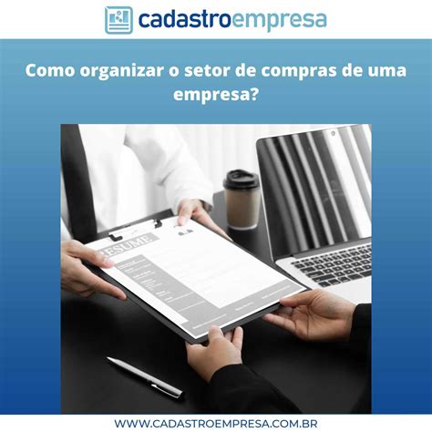 Como Organizar O Setor De Compras De Uma Empresa Blog Cadastro Empresa