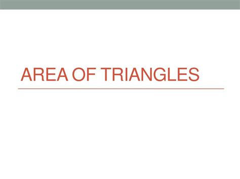 Ppt Area Of Triangles Powerpoint Presentation Free Download Id2486228