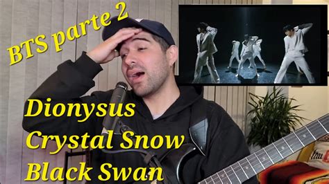 Músico Ecuatoriano reacciona a Dionysus Crystal Snow y Black Swan BTS