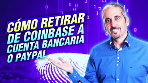 Cómo RETIRAR DINERO de COINBASE a PAYPAL y BANCO