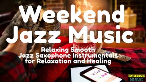 Weekend Jazz Music • Relaxing Smooth Jazz Saxophone Instrumentals For