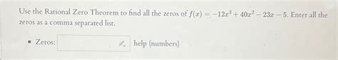 Solved Use The Rational Zero Theorem To Find All The Zeros Chegg