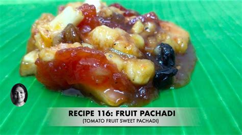 Fruit Pachadi Recipe 116 Wedding Sweet Pachadi Tomato Sweet Pachadi