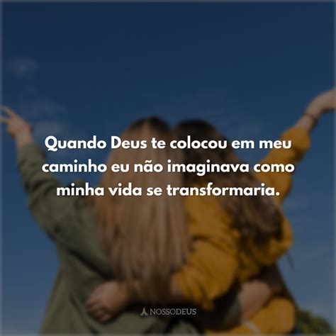 Frases De Deus Para Amigos Repletas De Amor E Gratid O