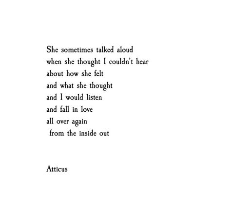 Inside Out Atticuspoetry Atticus Poetry Poem Loveherwild