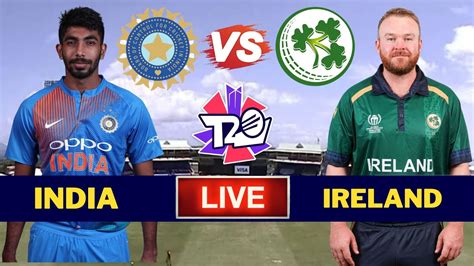 India Vs Ireland 2nd T20 Live Scores Ind Vs Ire 2nd T20 Live Scores And Commentary Livestream