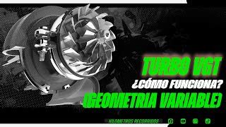 Turbo Vgt Qu Es Y C Mo Funciona El Turbo De Geometr A Doovi