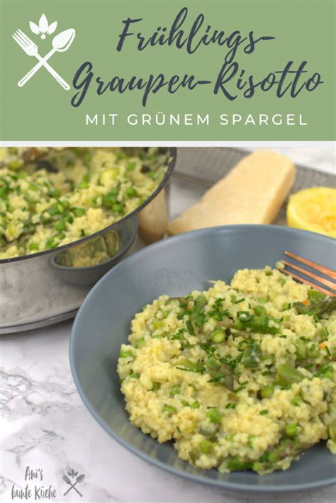 Graupen Risotto mit grünem Spargel für den Frühling Ani s bunte Küche