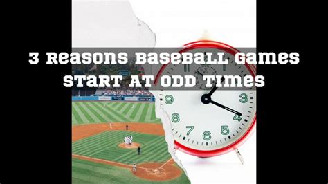 3 Reasons Baseball Games Start At Odd Times