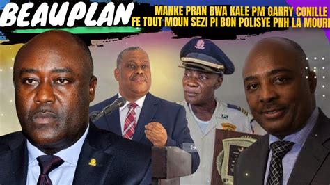 Beauplan Manke Pran Bwa Kale Pm Garry F Tout Moun Sezi Pi Bon