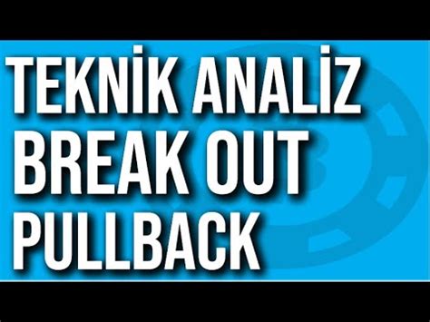 Teknik Analiz Break Out Pull Back Nedir Youtube