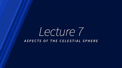 Lecture 7 Aspects Of The Celestial Sphere Youtube