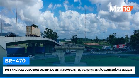 DNIT anuncia que obras da BR 470 entre Navegantes e Gaspar serão