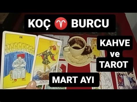 KOÇ BURCU MART AYI KAHVE FALI VE TAROT AÇILIMI hertelden 34