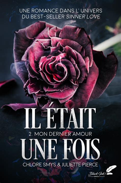 Mon dernier amour Il était une fois 2 by Chlore Smys Goodreads