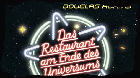 Douglas Adams Das Restaurant am Ende des Universums Hörbuch YouTube