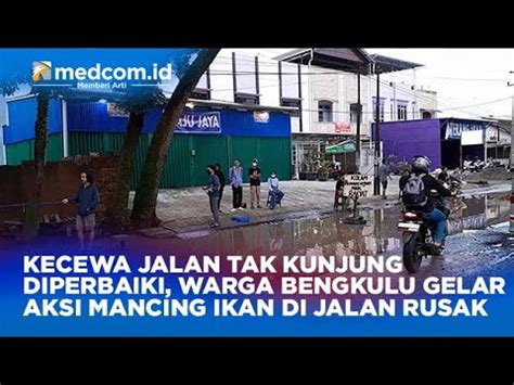 Kecewa Jalan Tak Kunjung Diperbaiki Warga Bengkulu Gelar Aksi Mancing