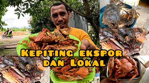 Membeli Kepiting Ekspor Dan Lokal Nelayan Kita Olah Jadi Makanan Enak