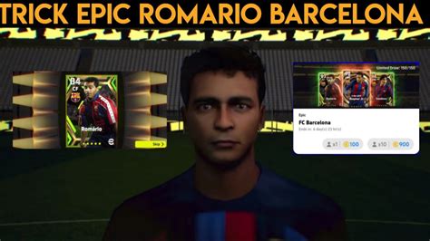 Trik Cara Mendapatkan Epic Romario Di Epic Big Time Barcelona Efootball