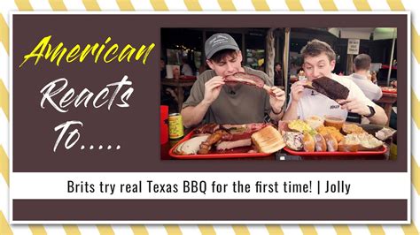 American Reacts To Brits Try Real Texas BBQ For The First Time Jolly