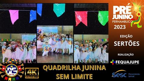 Quadrilha Junina Sem Limite Pr Junino Pernambuco Edi O Sert Es