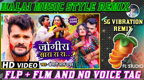 Malai Music Flp Project No Voice Tag Jogira Sa Ra Ra Ra Khesari