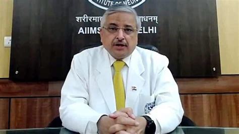 AIIMS Delhis Dr Randeep Guleria Tenure To End Tomorrow Today News