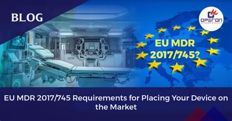 Complete Guide To Placing Your Device On The Market Under Eu Mdr 2017