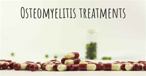 What are the best treatments for Osteomyelitis?