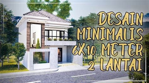 Desain Rumah Minimalis 2 Lantai 6x10 Dengan 2 Kamar Tidur Youtube