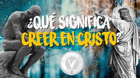 Definiendo la Fe Qué significa CREER en Cristo Jesús PARTE 3