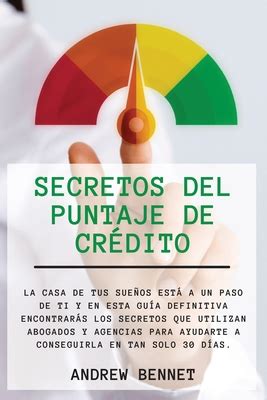 Secretos Del Puntaje De Cr Dito La Casa De Tus Sueos Est A Un Paso