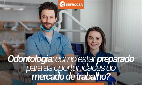 Odontologia Como Estar Preparado Para As Oportunidades Do Mercado De