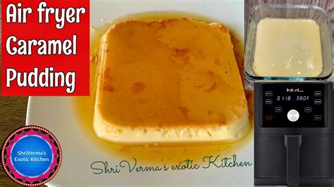 Air Fryer Baked Caramel Pudding How To Make Flan In Air Fryer How To Make Flan Instant