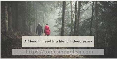 A Friend In Need Is A Friend Indeed Essay 5 Models Topics In English