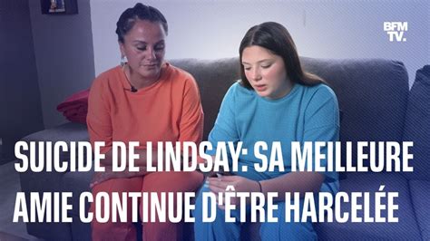 Deux Mois Apr S Le Suicide De Lindsay Sa Meilleure Amie Ma Lys