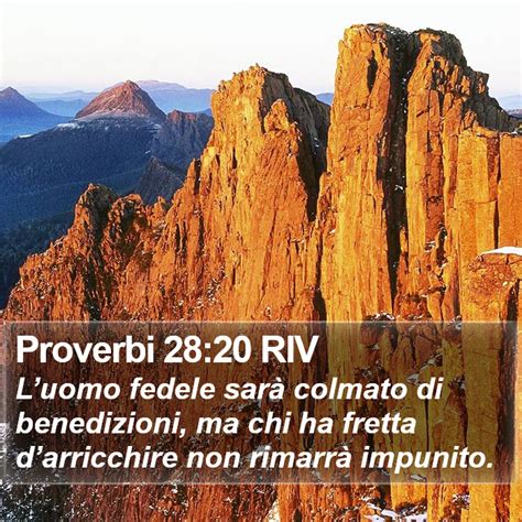 Proverbi 28 20 RIV Luomo fedele sarà colmato di benedizioni ma