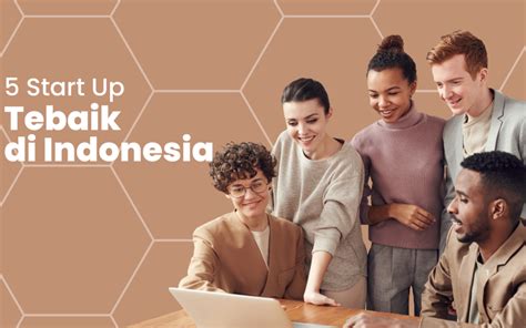 Wow Best 5 Start Up Terbesar Di Indonesia