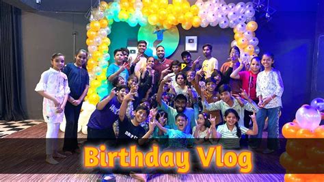 Birthday Celebration Vlog Aaj To Maja Aa Gaya Youtube