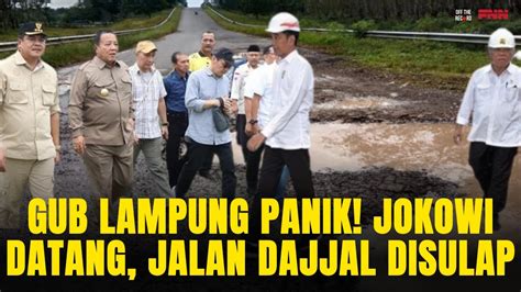 Gubernur Panik Jokowi Mau Datang Jalan Dajjal Di Lampung Disulap