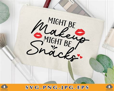 Might Be Makeup Might Be Snacks Svg Makeup Bag Svg Funny Cosmetic Bag Svg Makeup T Svg