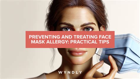 Face Mask Allergy: Prevention and Treatment Tips (2024) & Wyndly