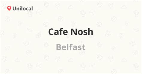 Cafe Nosh Belfast 64 Comber Road Dundonald 5 Reviews Address And